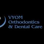 Vyom Orthodontics & Dental Care 